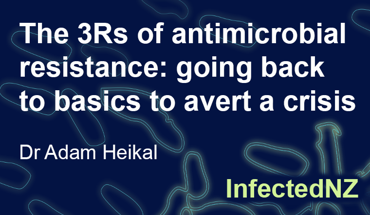 The 3Rs of antimicrobial resistance: going back to basics to avert a crisis