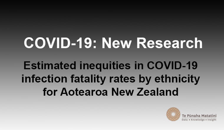 Inequities in COVID-19 infection fatality rates in New Zealand
